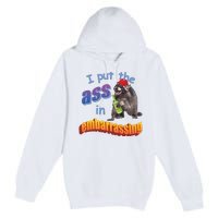 Spencers Raccoon I Put The Ass In Embarrassing Premium Pullover Hoodie