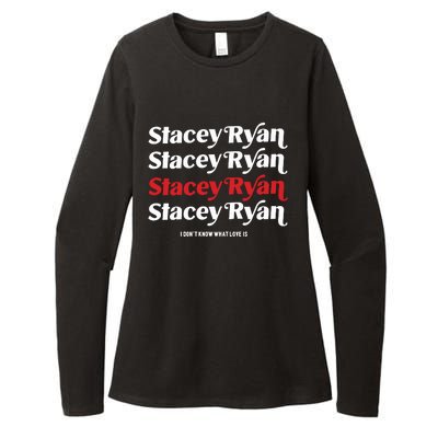 Stacey Ryan I DonT Know What Love Is Womens CVC Long Sleeve Shirt