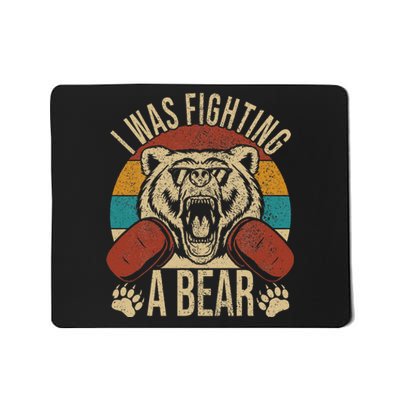 Surgery Recovery I Was Fighting A Bear Mousepad