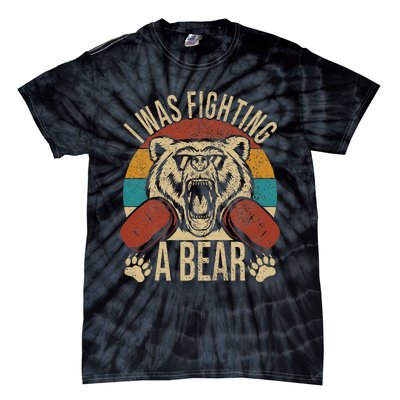 Surgery Recovery I Was Fighting A Bear Tie-Dye T-Shirt