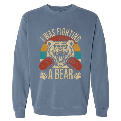 Surgery Recovery I Was Fighting A Bear Garment-Dyed Sweatshirt