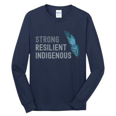 Strong Resilient Indigenous Tall Long Sleeve T-Shirt