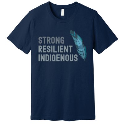 Strong Resilient Indigenous Premium T-Shirt