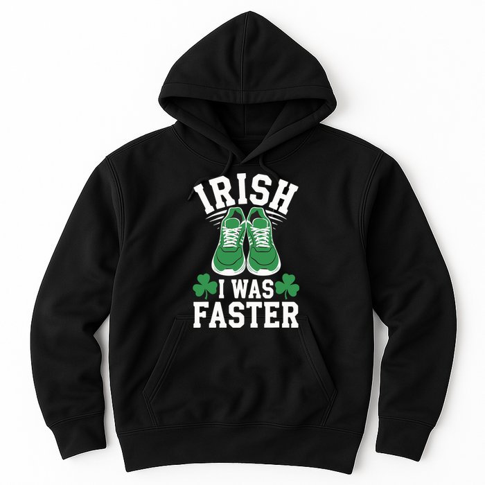 Shamrock Running Irish I Was Faster St Patricks Day Running Hoodie