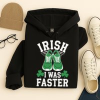 Shamrock Running Irish I Was Faster St Patricks Day Running Hoodie