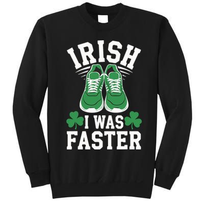 Shamrock Running Irish I Was Faster St Patricks Day Running Sweatshirt