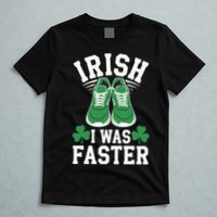 Shamrock Running Irish I Was Faster St Patricks Day Running T-Shirt
