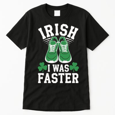 Shamrock Running Irish I Was Faster St Patricks Day Running Tall T-Shirt