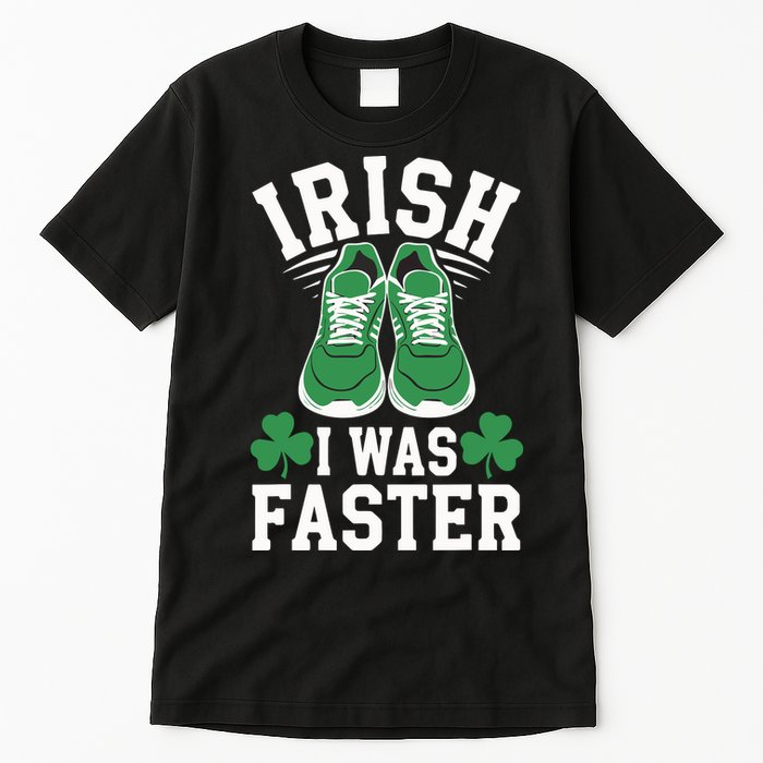 Shamrock Running Irish I Was Faster St Patricks Day Running Tall T-Shirt