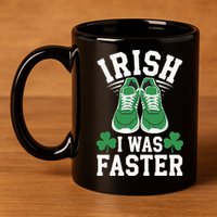 Shamrock Running Irish I Was Faster St Patricks Day Running 11oz C Handle Ceramic Mug