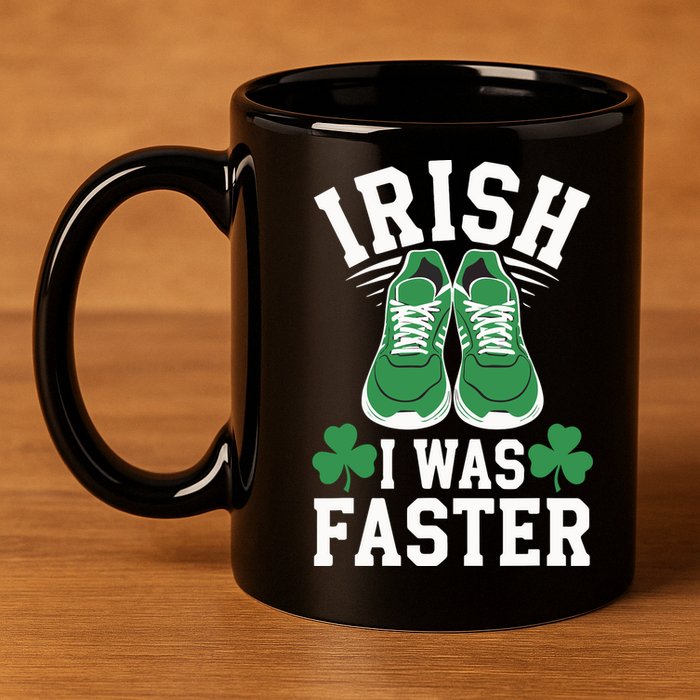 Shamrock Running Irish I Was Faster St Patricks Day Running 11oz C Handle Ceramic Mug