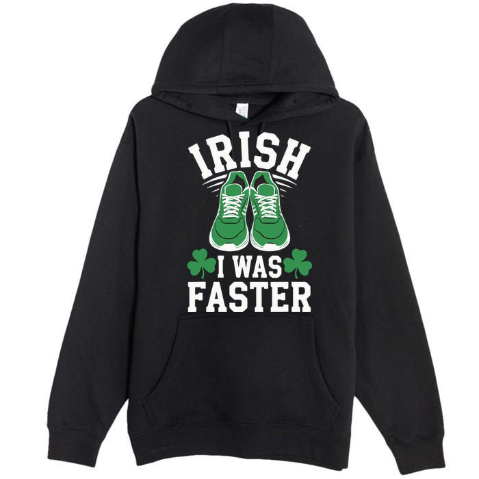 Shamrock Running Irish I Was Faster St Patricks Day Running Premium Pullover Hoodie