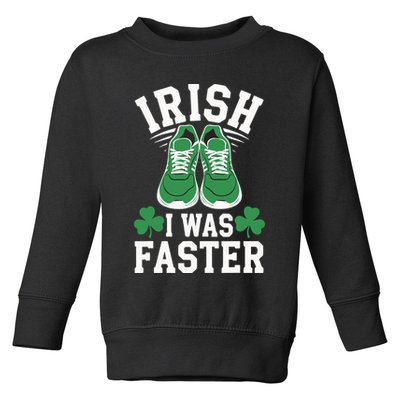 Shamrock Running Irish I Was Faster St Patricks Day Running Toddler Sweatshirt
