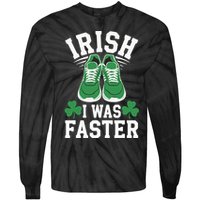 Shamrock Running Irish I Was Faster St Patricks Day Running Tie-Dye Long Sleeve Shirt