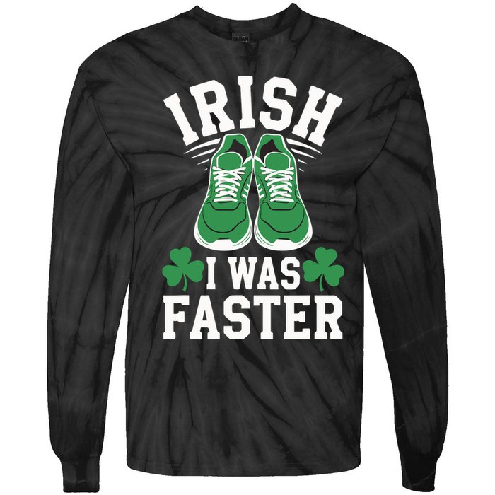 Shamrock Running Irish I Was Faster St Patricks Day Running Tie-Dye Long Sleeve Shirt