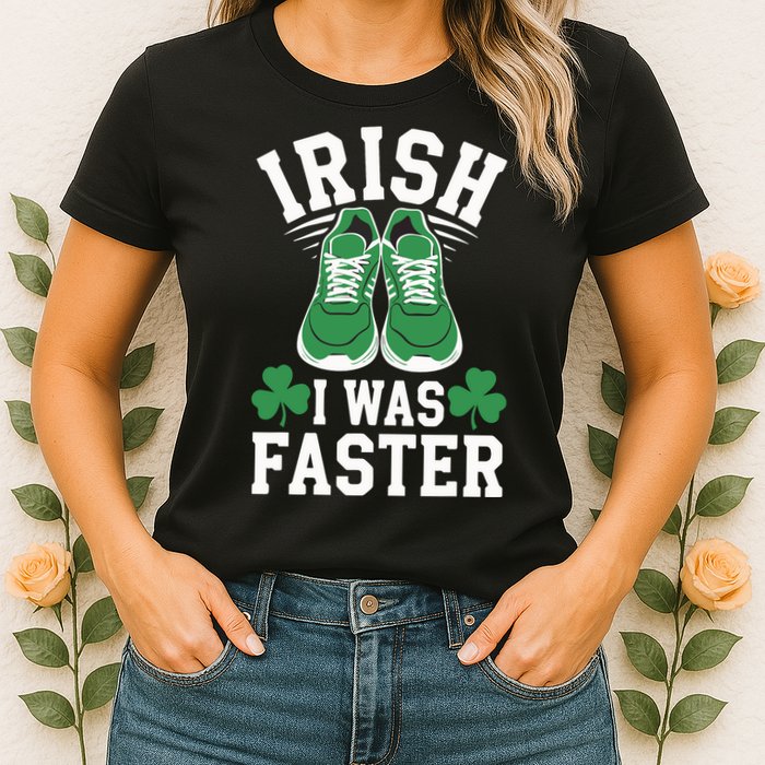 Shamrock Running Irish I Was Faster St Patricks Day Running Womens T-Shirt