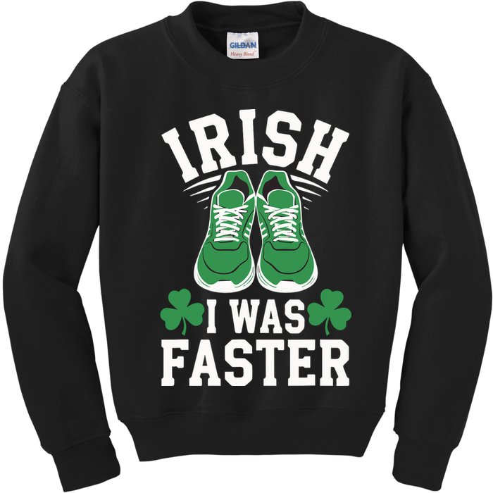 Shamrock Running Irish I Was Faster St Patricks Day Running Kids Sweatshirt
