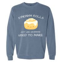 Synonym Rolls Just Like Grammar Used To Make English Teacher Garment-Dyed Sweatshirt