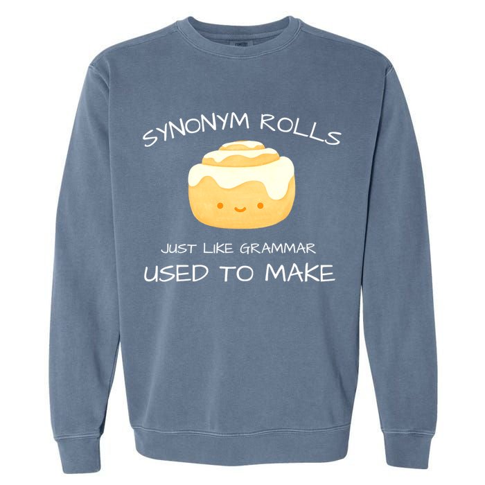 Synonym Rolls Just Like Grammar Used To Make English Teacher Garment-Dyed Sweatshirt