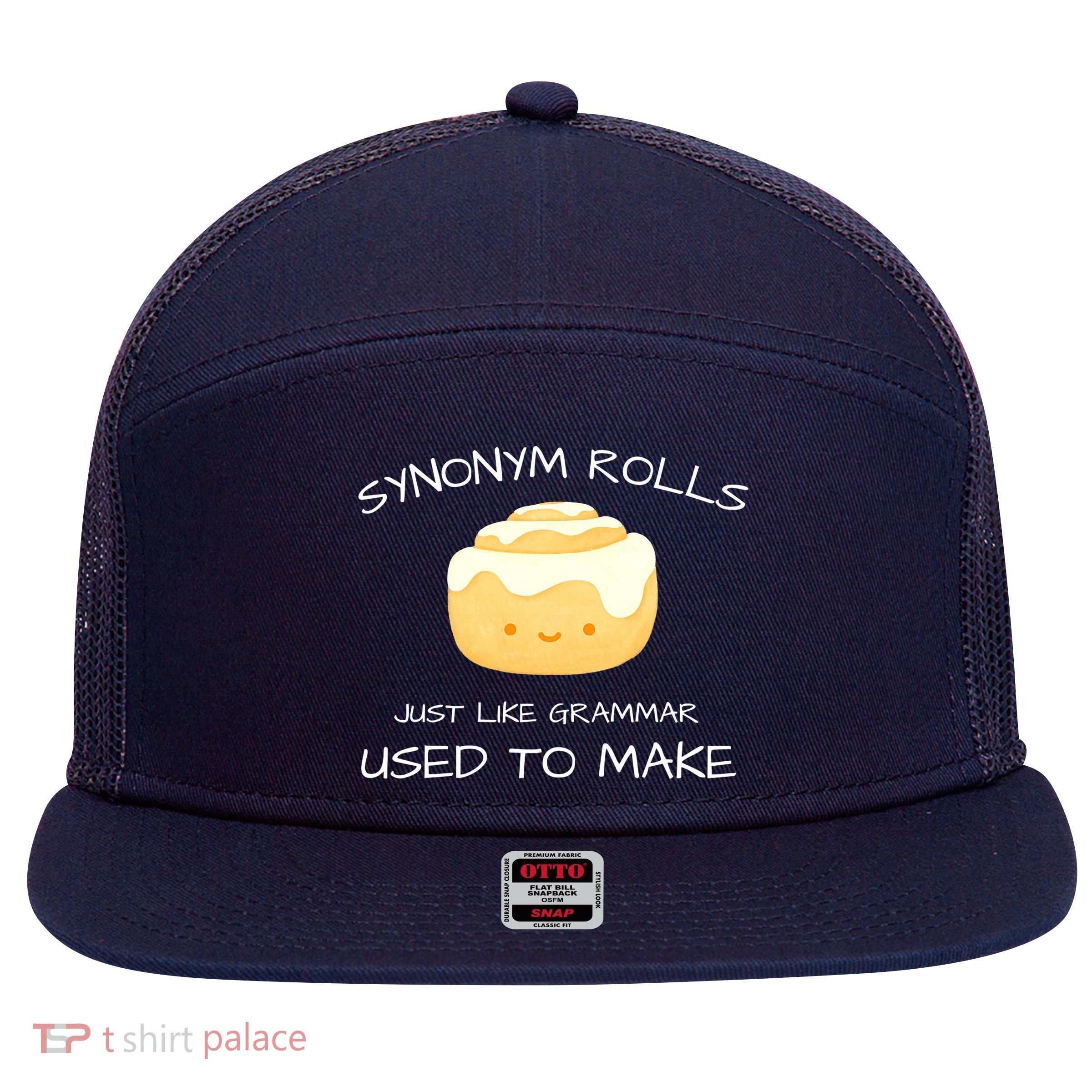 Synonym Rolls Just Like Grammar Used To Make English Teacher 7 Panel Mesh Trucker Snapback Hat