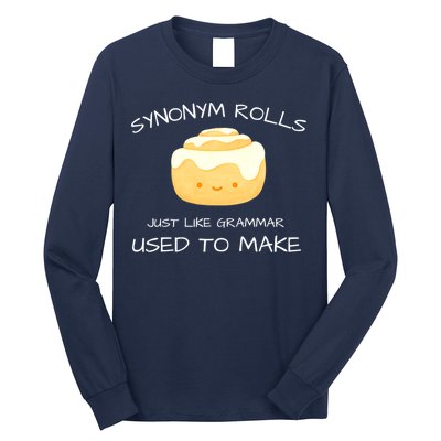 Synonym Rolls Just Like Grammar Used To Make English Teacher Long Sleeve Shirt