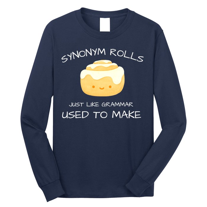 Synonym Rolls Just Like Grammar Used To Make English Teacher Long Sleeve Shirt