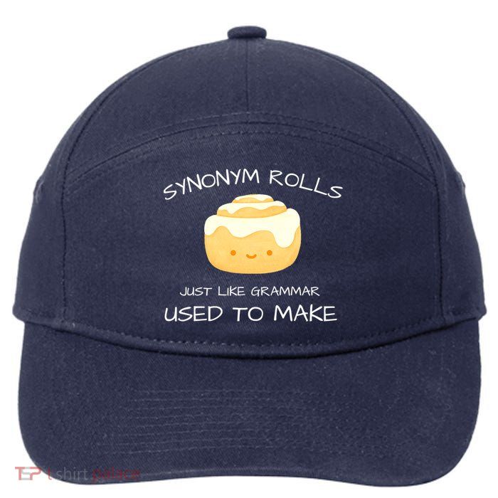 Synonym Rolls Just Like Grammar Used To Make English Teacher 7-Panel Snapback Hat
