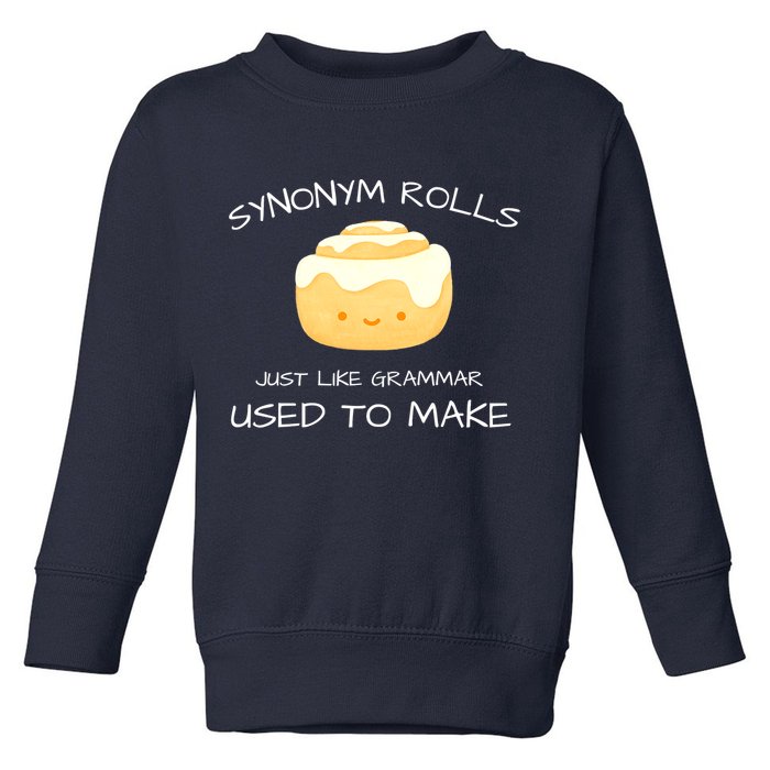 Synonym Rolls Just Like Grammar Used To Make English Teacher Toddler Sweatshirt