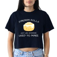 Synonym Rolls Just Like Grammar Used To Make English Teacher Crop Top
