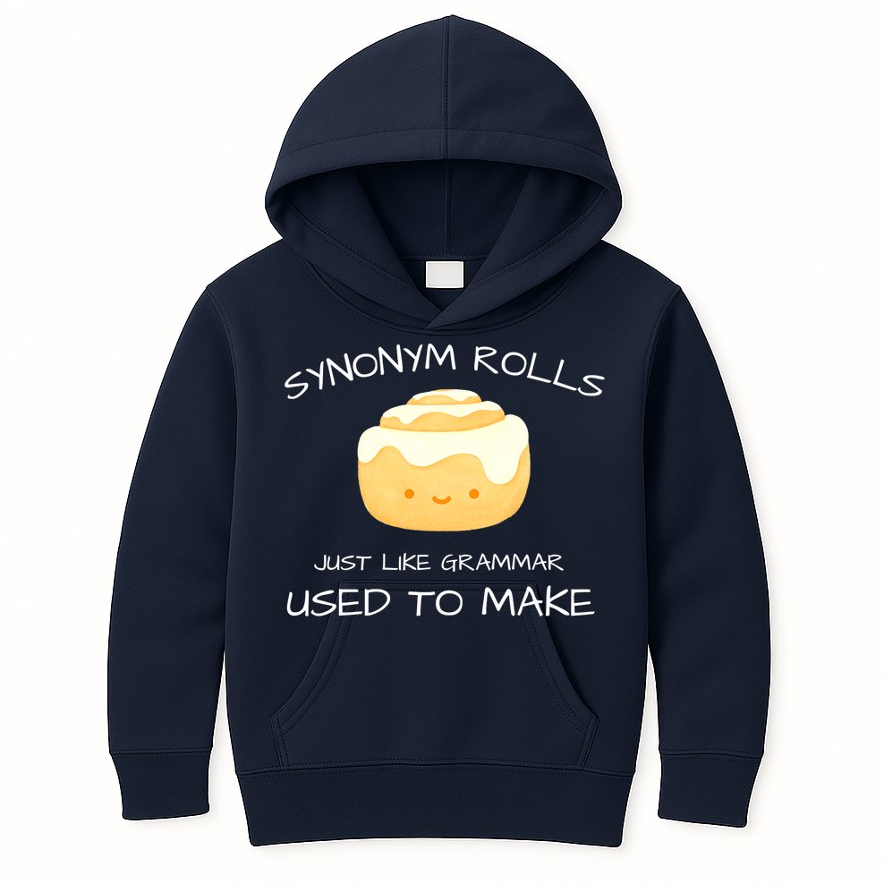 Synonym Rolls Just Like Grammar Used To Make English Teacher Kids Hoodie