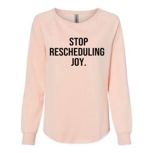 Stop Rescheduling Joy Womens California Wash Sweatshirt