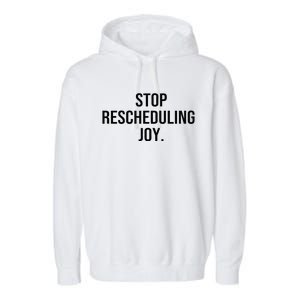 Stop Rescheduling Joy Garment-Dyed Fleece Hoodie