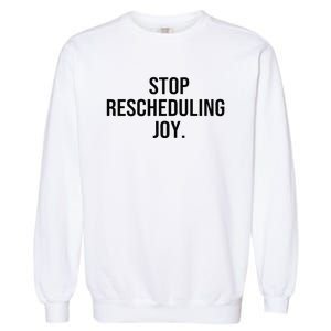 Stop Rescheduling Joy Garment-Dyed Sweatshirt