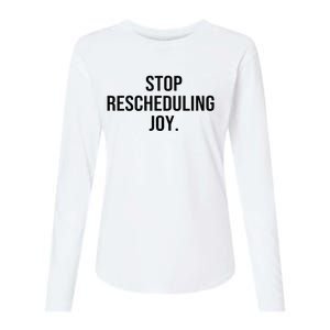 Stop Rescheduling Joy Womens Cotton Relaxed Long Sleeve T-Shirt