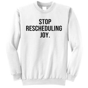 Stop Rescheduling Joy Sweatshirt