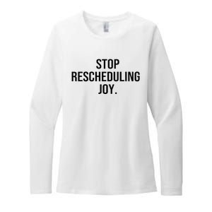 Stop Rescheduling Joy Womens CVC Long Sleeve Shirt