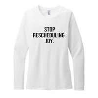 Stop Rescheduling Joy Womens CVC Long Sleeve Shirt