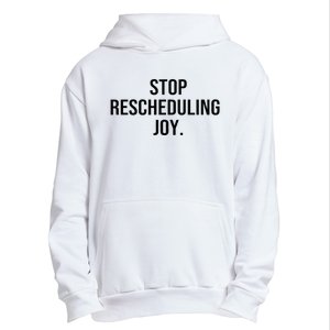 Stop Rescheduling Joy Urban Pullover Hoodie