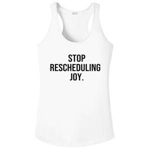 Stop Rescheduling Joy Ladies PosiCharge Competitor Racerback Tank