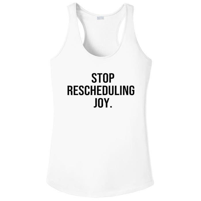 Stop Rescheduling Joy Ladies PosiCharge Competitor Racerback Tank