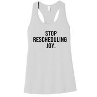 Stop Rescheduling Joy Women's Racerback Tank