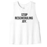 Stop Rescheduling Joy Women's Racerback Cropped Tank