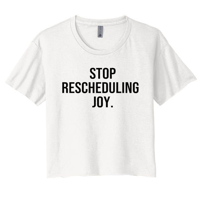 Stop Rescheduling Joy Women's Crop Top Tee