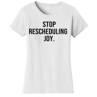 Stop Rescheduling Joy Women's T-Shirt