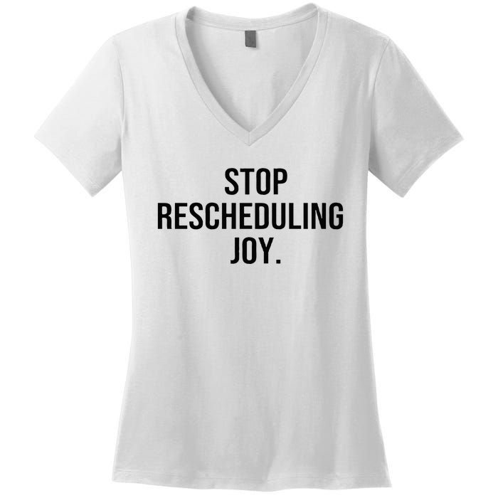 Stop Rescheduling Joy Women's V-Neck T-Shirt