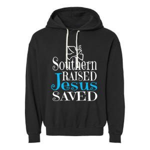 Southern Raised Jesus Saved Me Country Christian Religious Gift Garment-Dyed Fleece Hoodie