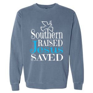 Southern Raised Jesus Saved Me Country Christian Religious Gift Garment-Dyed Sweatshirt