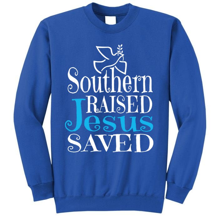 Southern Raised Jesus Saved Me Country Christian Religious Gift Tall Sweatshirt