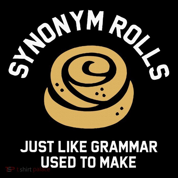 Synonym Rolls Just Like Grammar Used To Make Humor Button