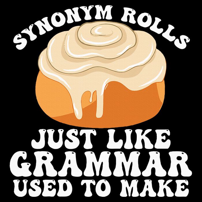 Synonym Rolls Just Like Grammar Used To Make T-Shirt